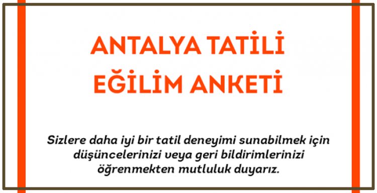 ANTALYA TATİLİ EĞİLİM ANKETİ