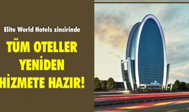TÜM OTELLER YENİDEN HİZMETE HAZIR!
