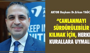 CANLANMAYI SÜRDÜRÜLEBİLİR, KILMAK İÇİN HERKES KURALLARA UYMALI!