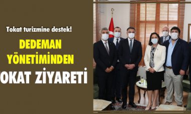 DEDEMAN YÖNETİMİNDEN TOKAT ZİYARETİ
