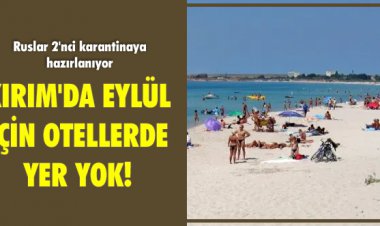 KIRIM'DA EYLÜL İÇİN OTELLERDE YER YOK!