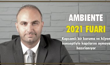 AMBIENTE 2021 FUARI HAZIRLANIYOR