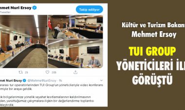 TUI GROUP YÖNETİCİLERİ İLE GÖRÜŞTÜ