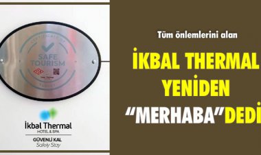  İKBAL THERMAL YENİDEN MERHABA DEDİ.