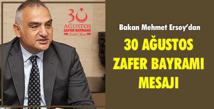 BAKAN'DAN 30 AĞUSTOS ZAFER BAYRAMI MESAJI