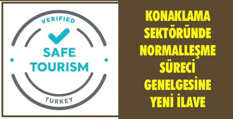 KONAKLAMA SEKTÖRÜNDE NORMALLEŞME SÜRECİ GENELGESİNE YENİ İLAVE
