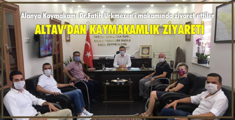 ALTAV'DAN KAYMAKAMLIK ZİYARETİ