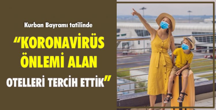 KORONAVİRÜS ÖNLEMİ ALAN OTELLERİ TERCİH ETTİK