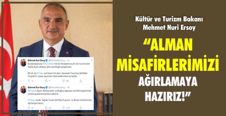 BAKAN ERSOY:'ALMAN MİSAFİRLERİMİZİ AĞIRLAMAYA HAZIRIZ!'