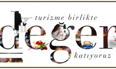 TURİZME BİRLİKTE DEĞER KATIYORUZ!