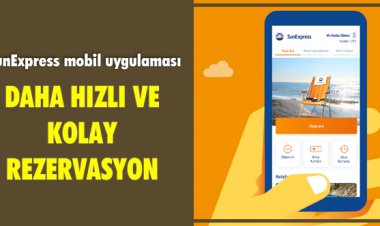 SUNEXPRESS MOBİL UYGULAMASI İLE DAHA HIZLI VE KOLAY REZERVASYON