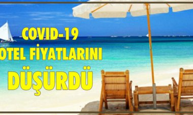 COVID-19 OTEL FİYATLARINI DÜŞÜRDÜ