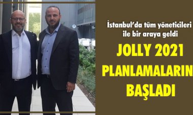 JOLLY 2021 PLANLAMALARINA BAŞLADI