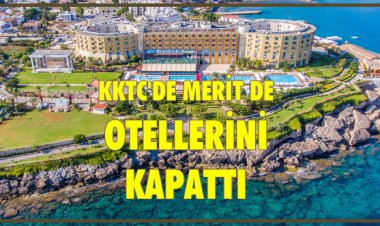 KKTC'DE MERİT'TE OTELLERİNİ KAPATTI