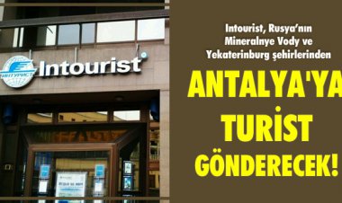 ANTALYA'YA TURİST GÖNDERECEK!