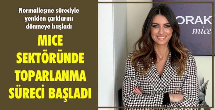 MICE SEKTÖRÜNDE TOPARLANMA SÜRECİ BAŞLADI