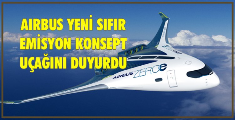 AIRBUS YENİ SIFIR EMİSYON KONSEPT UÇAĞINI DUYURDU