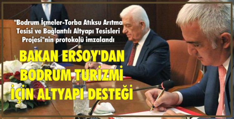 BAKAN ERSOY'DAN BODRUM TURİZMİ İÇİN ALTYAPI DESTEĞİ