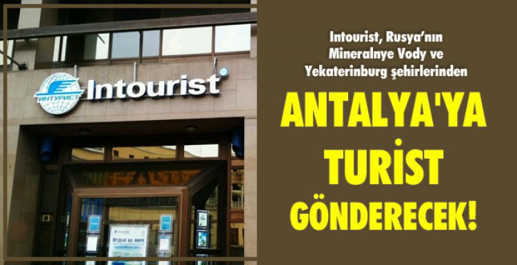 ANTALYA'YA TURİST GÖNDERECEK!