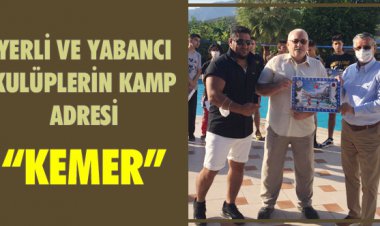 YERLİ VE YABANCI KULÜPLERİN KAMP ADRESİ 'KEMER'