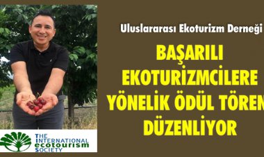 BAŞARILI EKOTURİZMCİLERE YÖNELİK ÖDÜL TÖRENİ DÜZENLİYOR