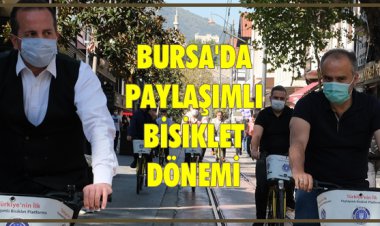 BURSA'DA PAYLAŞIMLI BİSİKLET DÖNEMİ