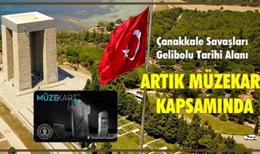  ÇANAKKALE SAVAŞLARI GELİBOLU TARİHİ ALANI ARTIK MÜZEKART KAPSAMINDA