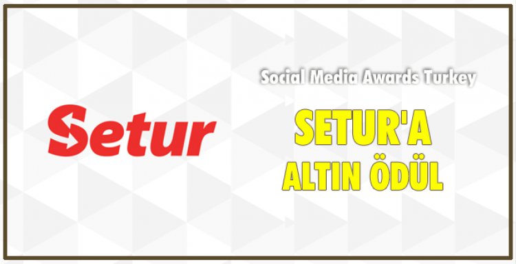 SETUR'A ALTIN ÖDÜL