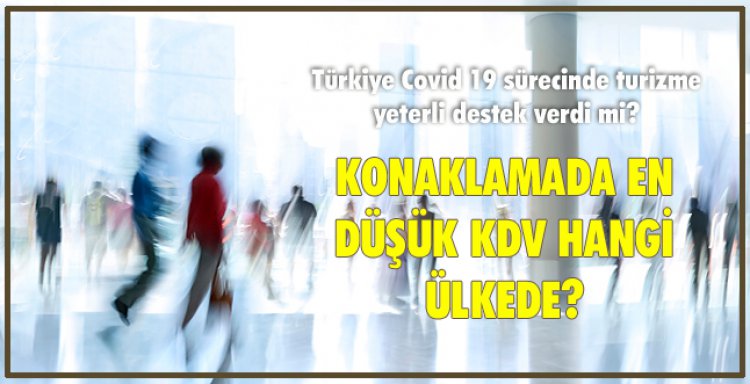 KONAKLAMADA EN DÜŞÜK KDV HANGİ ÜLKEDE?