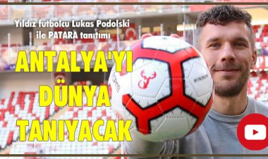 YILDIZ FUTBOLCU LUCAS PODOLSKİ İLE PATARA TANITIMI