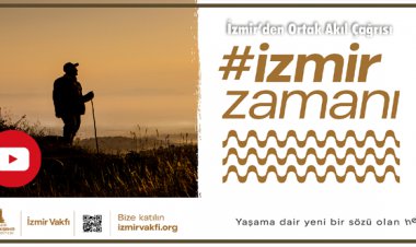 İZMİR'DEN ORTAK AKIL ÇAĞRISI: İZMİR ZAMANI!