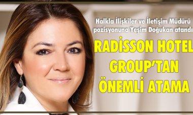 RADİSSON HOTEL GROUP’TAN ÖNEMLİ ATAMA