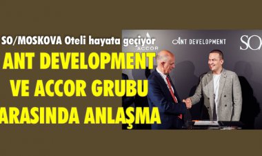 ANT DEVELOPMENT ve ACCOR GRUBU ARASINDA ANLAŞMA