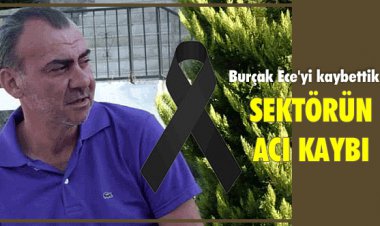 SEKTÖRÜN ACI KAYBI!