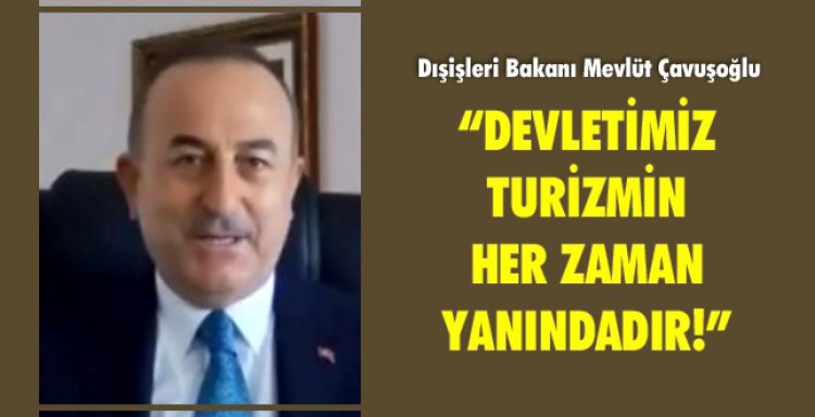 DEVLETİMİZ TURİZMİN HER ZAMAN YANINDADIR!