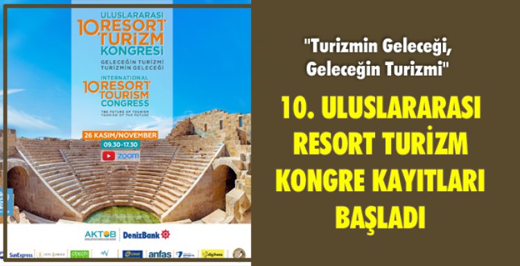 10. ULUSLARARASI RESORT TURİZM KONGRE KAYITLARI BAŞLADI