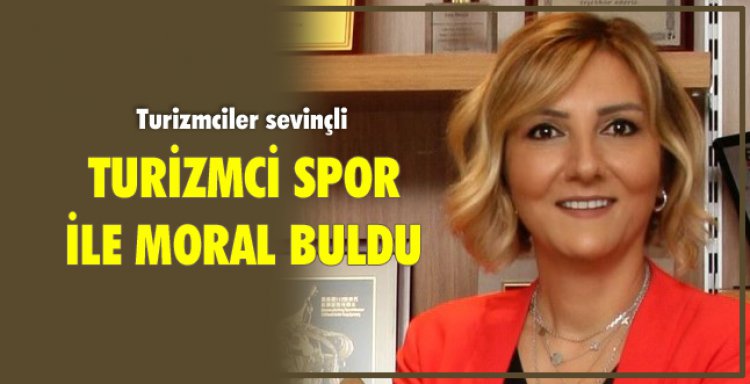 TURİZMCİ SPOR İLE MORAL BULDU