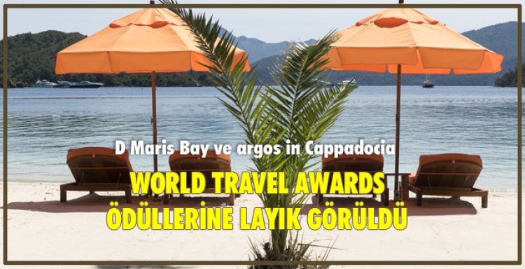 WORLD TRAVEL AWARDS ÖDÜLLERİNE LAYIK GÖRÜLDÜ