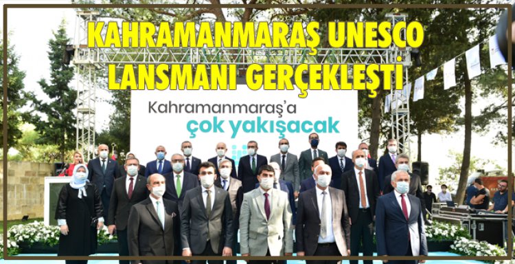 KAHRAMANMARAŞ UNESCO LANSMANI GERÇEKLEŞTİ