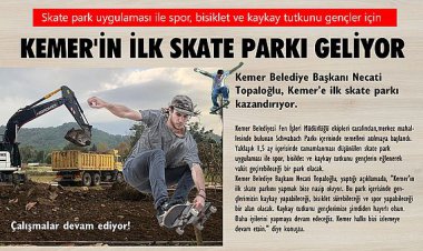 KEMER'İN İLK SKATE PARKI GELİYOR