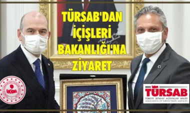 TÜRSAB'DAN İÇİŞLERİ BAKANLIĞI'NA ZİYARET