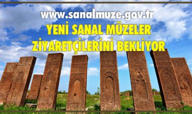 YENİ SANAL MÜZELER ZİYARETÇİLERİNİ BEKLİYOR