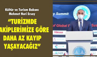 TURİZMDE RAKİPLERİMİZE GÖRE DAHA AZ KAYIP YAŞAYACAĞIZ!