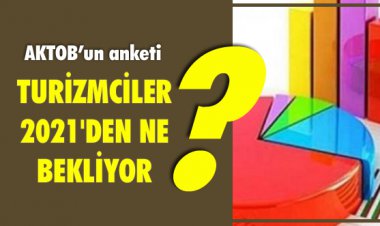 TURİZMCİLER 2021'DEN NE BEKLİYOR
