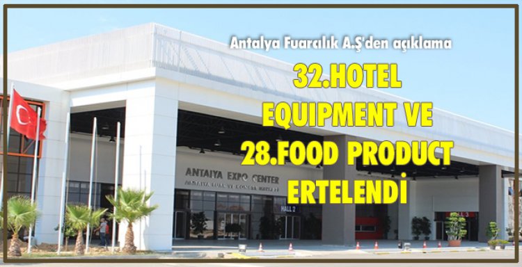 32.HOTEL EQUIPMENT VE 28.FOOD PRODUCT ERTELENDİ