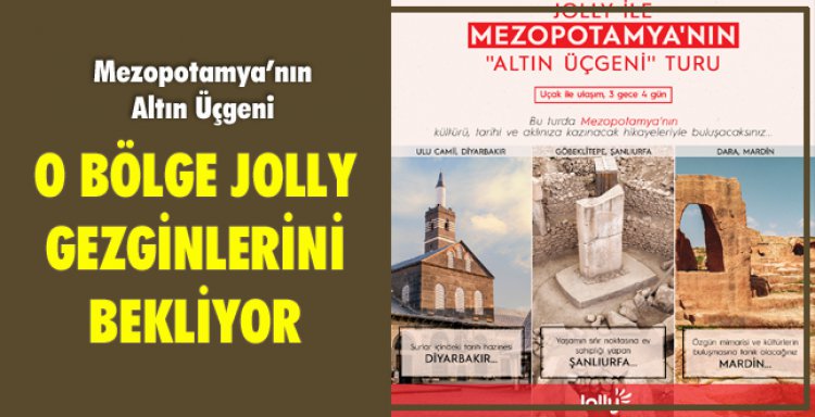 O BÖLGE JOLLY GEZGİNLERİNİ BEKLİYOR