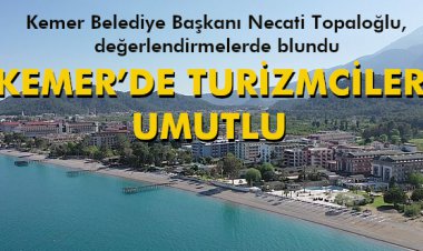 KEMER’DE TURİZMCİLER UMUTLU
