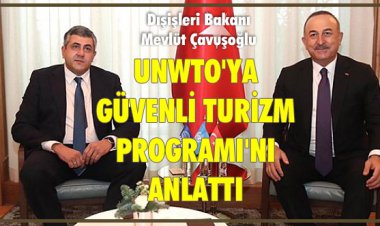 UNWTO'YA GÜVENLİ TURİZM PROGRAMI'NI ANLATTI