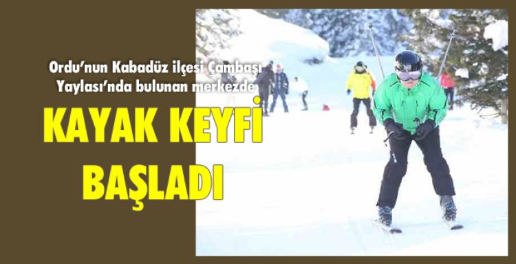ORDU ÇAMBAŞI YAYLASI'NDA KAYAK KEYFİ BAŞLADI