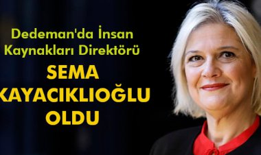 DEDEMAN’DA İNSAN KAYNAKLARI DİREKTÖRÜ SEMA KAYACIKLIOĞLU OLDU